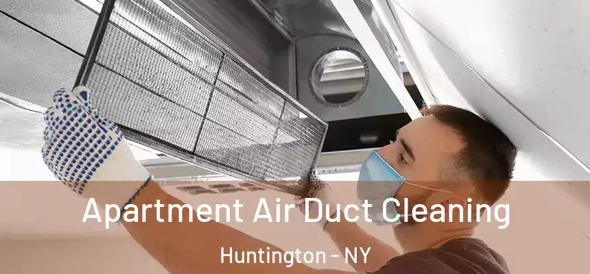  Apartment Air Duct Cleaning Huntington - NY