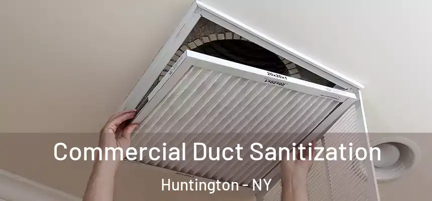  Commercial Duct Sanitization Huntington - NY