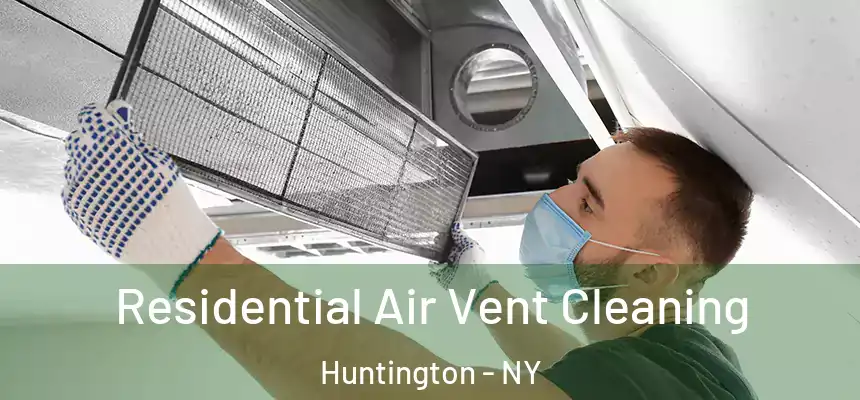  Residential Air Vent Cleaning Huntington - NY